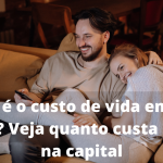 Custo de Vida em São Paulo: Quanto Custa Morar na Capital